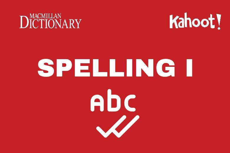 Macmillan Dictionary Kahoot! Quizzes Spelling I Onestopenglish