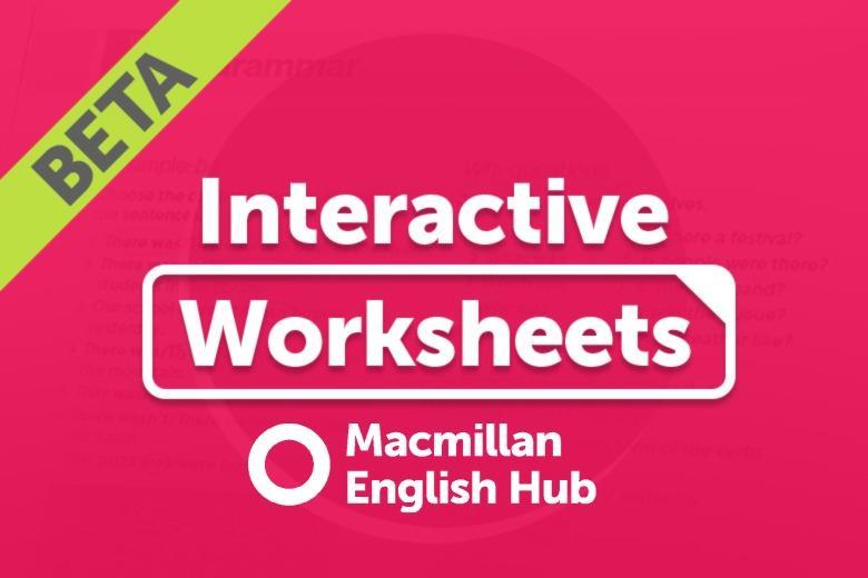 interactive-worksheets-macmillan-english-hub-beta-article-onestopenglish